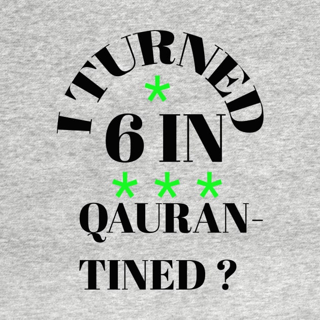 I turned 6 in quarantined ? by Abdo Shop